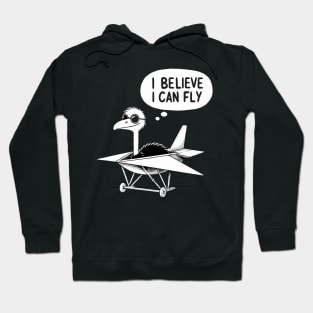 I believe I can Fly Ostrich Hoodie